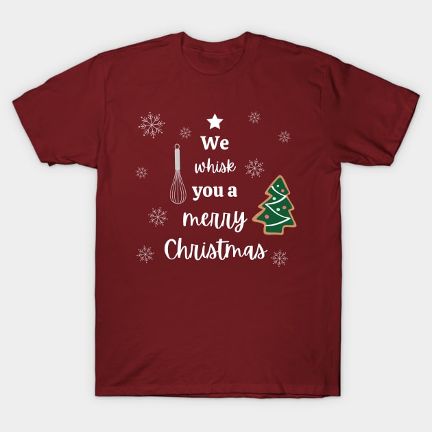 We Whisk You a Merry Christmas T-Shirt by Mint-Rose
